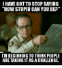 i-have-got-to-stop-saying-how-stupid-can-you-27682448.png